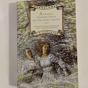 Admiral  Hornblower In The West Indies. By C.S. Forester (series)